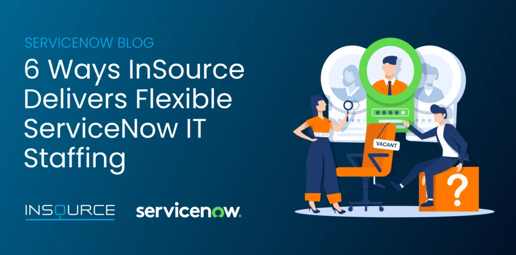 InSource ServiceNow IT Staffing Blog