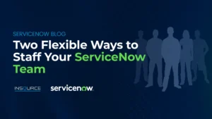 InSource ServiceNow Staffing Engagement Models