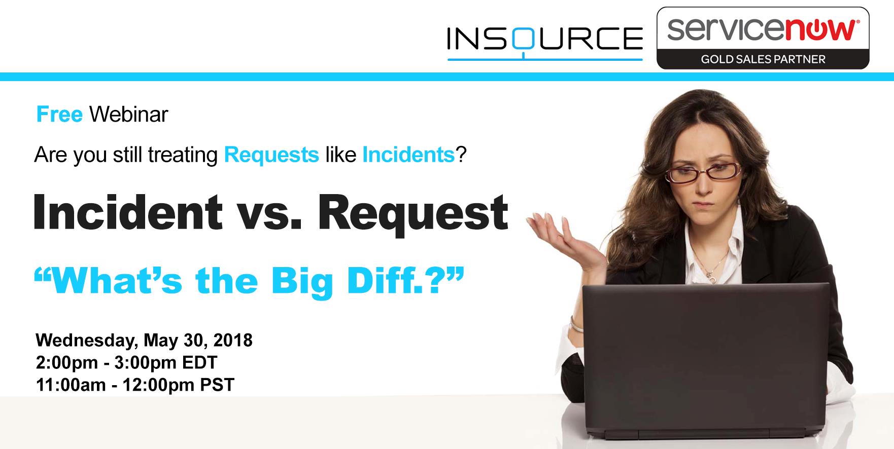Upcoming ServiceNow Webinar- Incident Reports for ServiceNow- InSource
