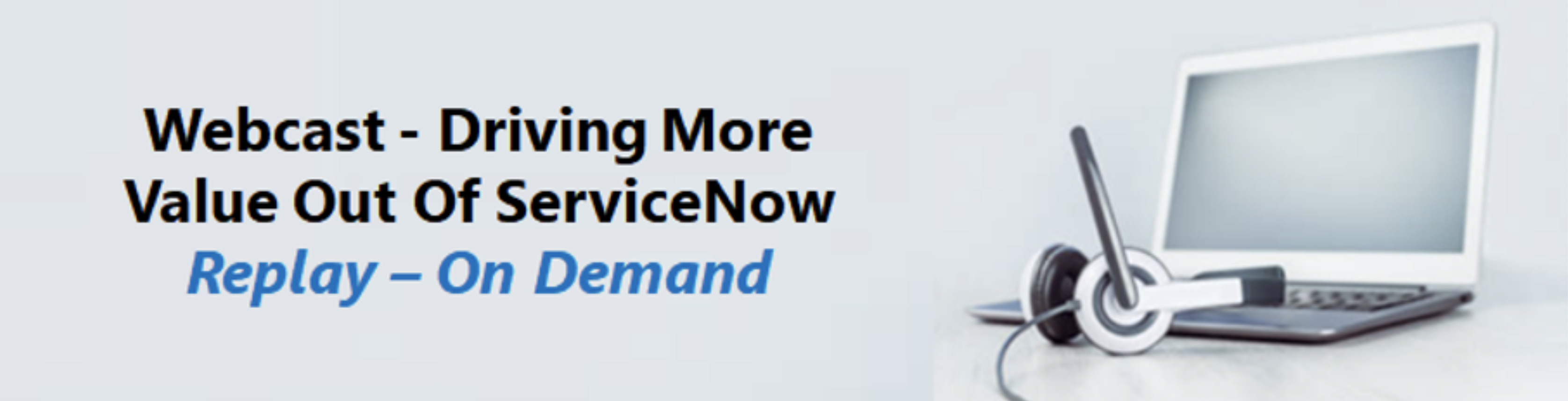 Driving More Value Out Of ServiceNow
